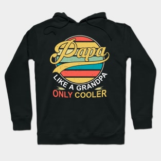 PAPA like a Grandpa ONLY COOLER Funny Dad Papa Definition Hoodie